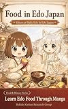 Food in Edo Japan: Discover Daily Life in Edo Japan Food & History Series