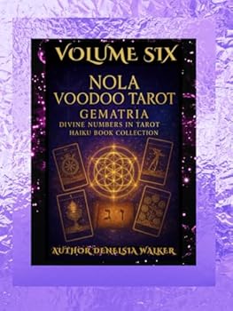 NOLA Voodoo Tarot: Gematria & Divine Numbers (New Orleans Louisiana (NOLA) Voodoo Tarot Haiku Book Collection)