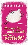  Lassen Sie mich durch, ich bin verliebt!: Roman