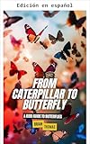  De Oruga a Mariposa (Aventuras de Animales) (Spanish Edition)