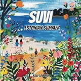 Suvi: Estonian Summer (Estonian Seasons)