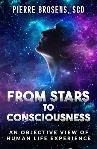 From Stars To Consciousness: An Objective View Of Human Life
