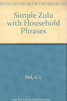 Simple Zulu with Household Phrases B001GI00BE Book Cover