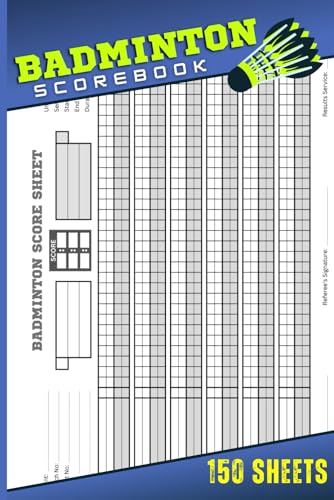Badminton Scorebook: 150 sheets For Badminton scoring Logbook size 6 x 9 inches | Badminton Score Notebook