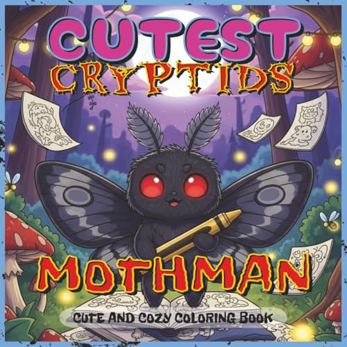 Cutest Cryptids Coloring Book: Mothman Edition: A Fun and Spooky Coloring Book Featuring Adorable Chibi Mothman in Cute Cryptid Scenes – Perfect for ... (Cutest Cryptids Coloring Book Series)