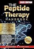 Peptide Therapy Handbook: The Complete Guide to Therapeutic Peptides | Research Backed Protocols for Longevity, Muscle Growth, and Optimal Health | Dosing, Usage, Cycling & Administration Made Simple