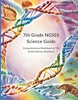 7th Grade NGSSS Science Workbook: Comprehensive Explanations with Questions of 7th Grade Science Standards B0D9Y49PYG Book Cover