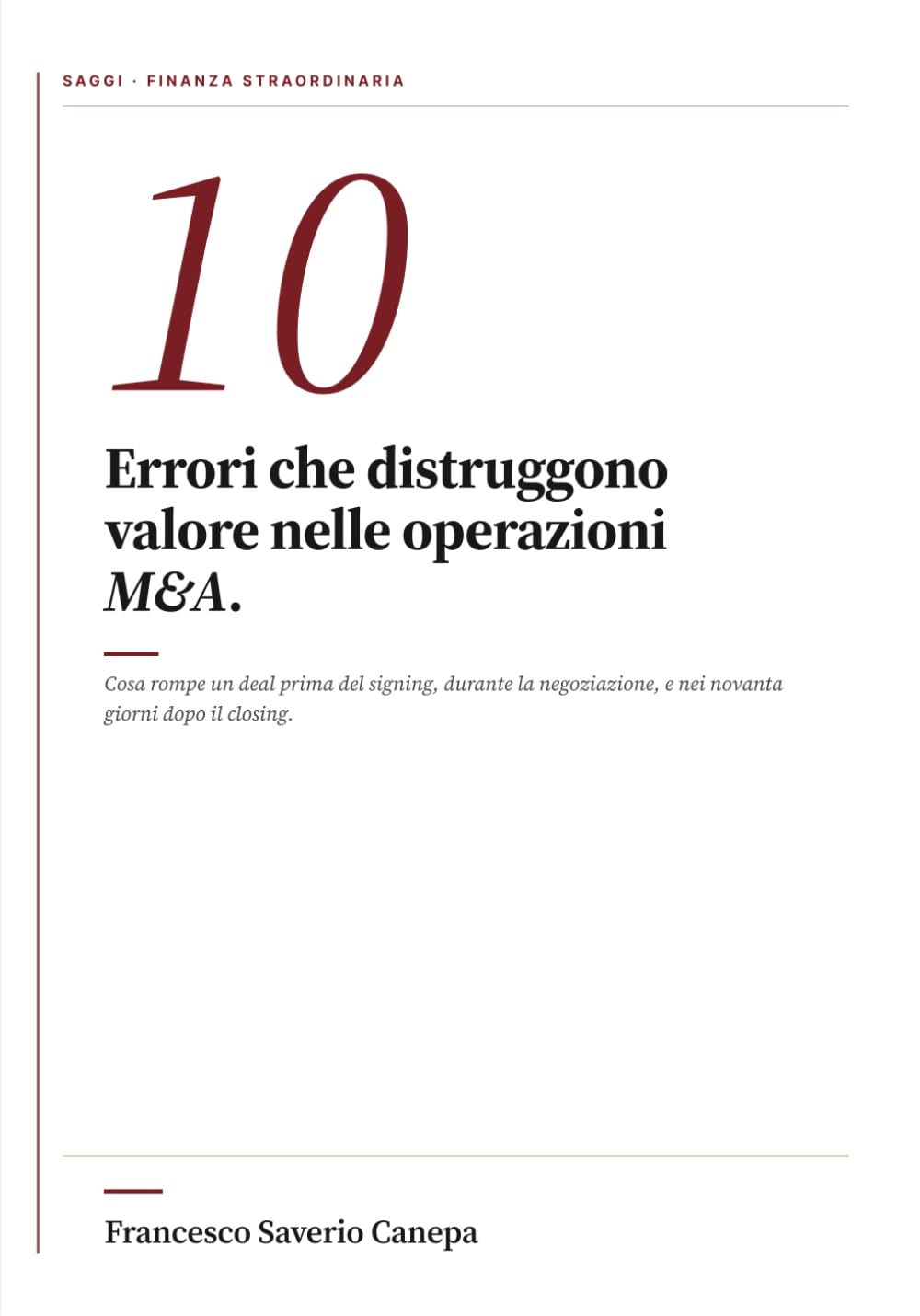 10 Errori M&A: Cosa distrugge valore nelle operazioni di finanza straordinaria — prima del signing, durante la negoziazione, nei novanta giorni dopo il closing: 1
