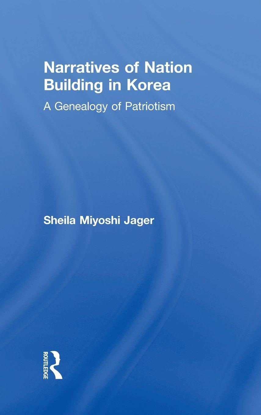 Buy Narratives of Nation Building in Korea: A Genealogy of Patriotism โ BookShops.in