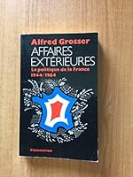 Affaires exterieures: La politique de la France, 1944-1989 (Champs) 2080646931 Book Cover