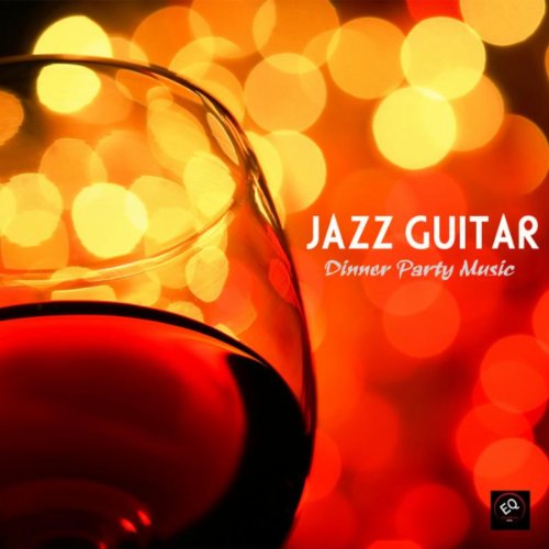 Spiele Jazz Guitar Dinner Party Music, Jazz Instrumental Relaxing