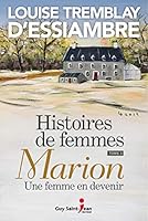 Histoires de femmes 03 : Marion, une femme en devenir 2897587180 Book Cover