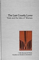The Last Courtly Lover (Studies in modern literature) 0835714098 Book Cover