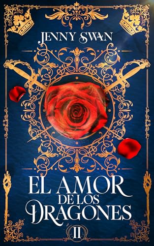 El Amor de los Dragones: Libro 2 (De Dragones, Amor y Destino) El Amor de los Dragones: Libro 2 (De Dragones, Amor y Destino)
