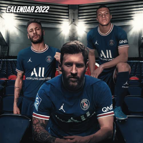 Paris Saint-Germain F.C Calendar 2022: Epic Fotball calendar 2022 with Epic Paris Saint Germain Pictures , Unique Paris Saint Germain calendar 2022