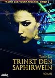  TRINKT DEN SAPHIRWEIN: Tanith-Lee-Werkausgabe, Band 2