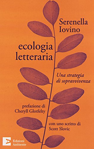 Ecologia letteraria. Una strategia di sopravvivenza Ecologia letteraria. Una strategia di sopravvivenza