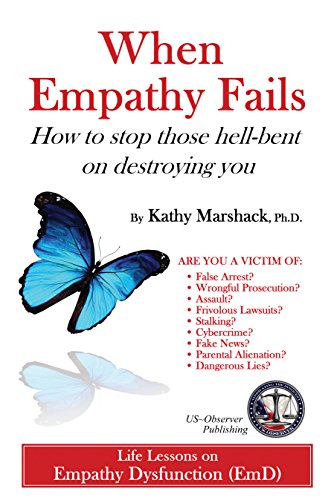 When Empathy Fails: How to stop those hell-bent on destroying you ("ASPERGER SYNDROME" & Relationships: (Six books to help you reclaim, refresh, and perhaps save your life) Book 4)