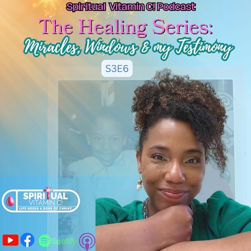 『The Healing Series: Miracles, Windows & My Testimony-S3E6』のカバーアート