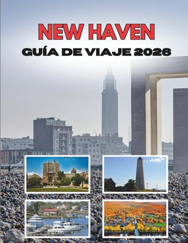 NEW HAVEN GUÍA DE VIAJE 2026: Donde Las Paredes De Hiedra Se Encuentran Con Las Calles Costeras