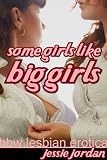 Some Girls Like Big Girls (BBW Lesbian Erotica)