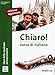 Chiaro! A2. Con CD-Audio. Con Contenuto digitale (fornito elettronicamente): Libro + audio e video online A2. Edizione aggiornata