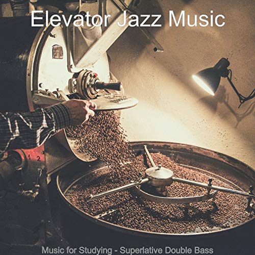 Play Music for Studying Superlative Double Bass by Elevator Jazz