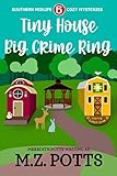  Tiny House, Big Crime Ring (Southern Midlife Treasure Trove Cozy Mystery Book 6) (English Edition)