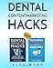 Dental Content Marketing Hacks: 2 Books In 1 - Dental Copywriting Hacks & Blogging Hacks For Dentistry