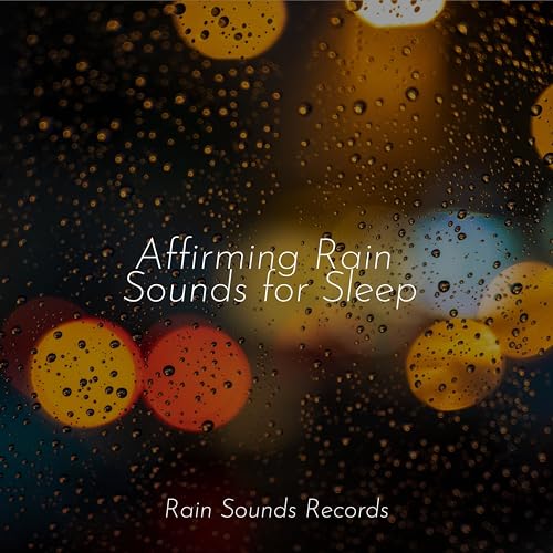 Affirming Rain Sounds for Sleep by Meditation, Sonidos De Lluvia y ...