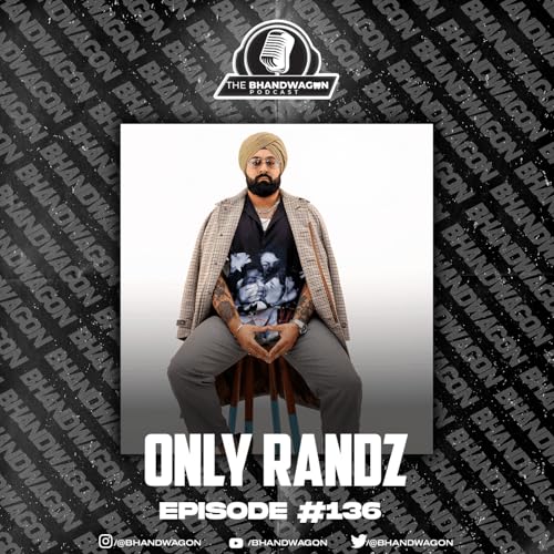 The Bhandwagon Podcast - Only Randz - &lsquo;Freedom of Expression&rsquo; #136