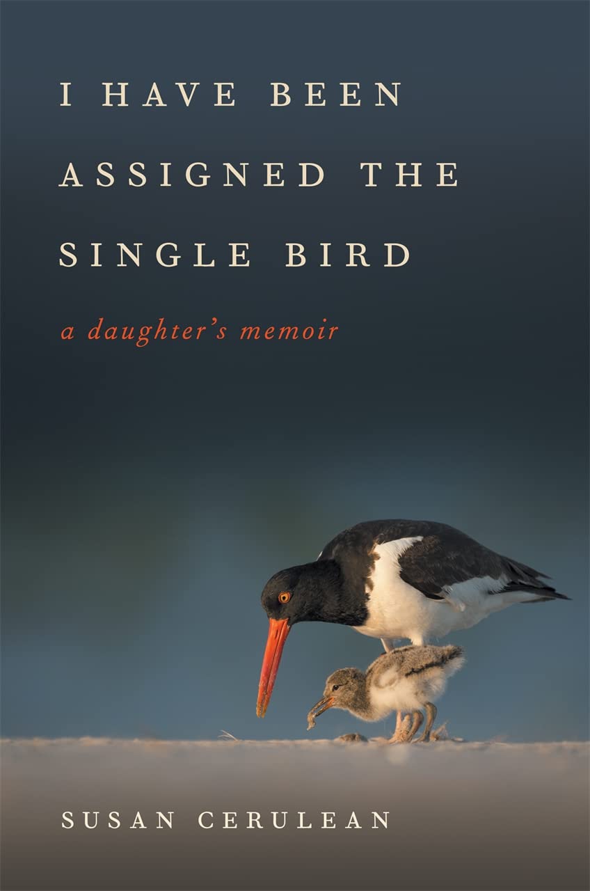 I Have Been Assigned the Single Bird: A Daughter's Memoir: 39 (Wormsloe Foundation Publication)