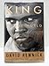 King of the World: Muhammad Ali and the Rise of an American Hero