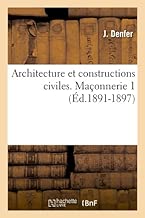 Download Architecture et constructions civiles. Maçonnerie 1 (Éd.1891-1897) PDF