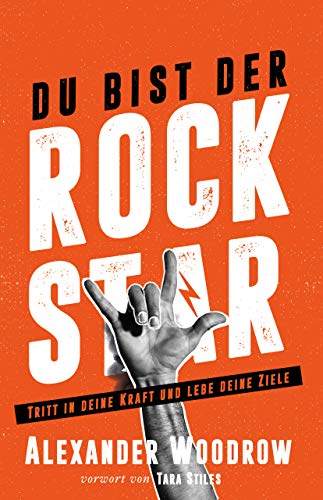 Du Bist Der Rock Star Tritt In Deine Kraft Und Lebe Deine Ziele German Edition Kindle Edition By Woodrow Alexander Religion Spirituality Kindle Ebooks Amazon Com