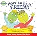 How to Be a Friend: A Guide to Making Friends and Keeping Them (Dino Tales: Life Guides for Families)