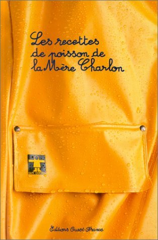 Télécharger Les recettes de poisson de la Mère Charlon Francais PDF