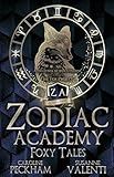 Foxy Tales: A Charity Collection of Bonus Chapters from Zodiac Academy & More