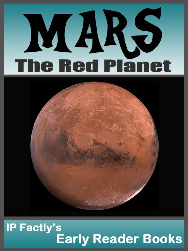 MARS - The Red Planet! Space Books for Kids. Early Reader Mars Facts, Pictures & Video Links. (Early Reader Space Books for Kids Book 2)