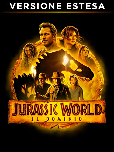 Jurassic world il dominio (VERSIONE ESTESA)