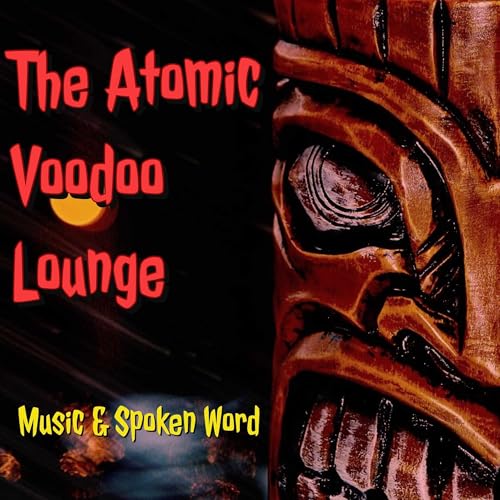 Page de couverture de The Atomic Voodoo Lounge Podcast