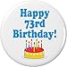 Happy 73rd Birthday! 2.25â€ Large Button Pin Celebrate Party 73 Seventy Third
