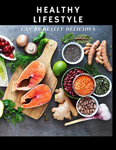 Healthy Lifestyle: Can Be Really Delicious
