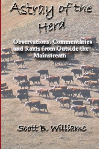 Astray of the Herd: Observations, Commentaries ... 1450522769 Book Cover