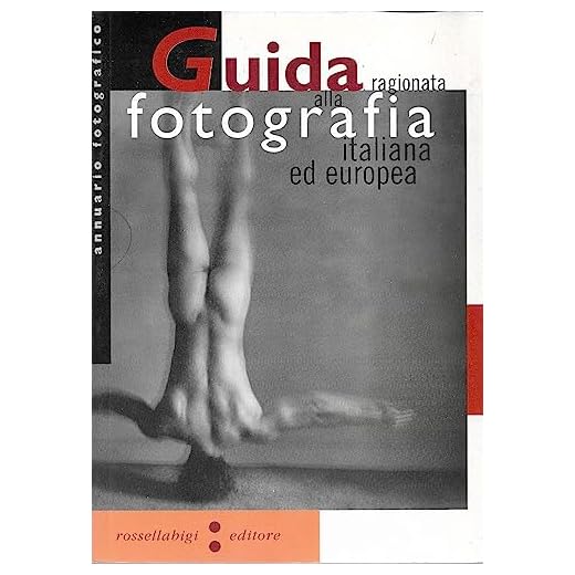 Guida ragionata al mondo della fotografia. Italia, Europa, New York