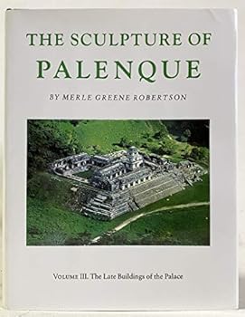 Hardcover The Sculpture of Palenque, Volume 3: The Late Buildings of the Palace Book
