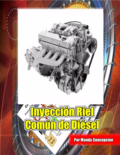 Inyección Riel Común de Diésel: Componentes Electrónicos Explicados (Spanish Edition)