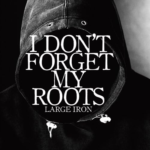 LARGE IRON - I Don't Forget My Roots - Disque CD