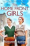 The Home Front Girls: A heartbreaking and uplifting WW2 historical saga