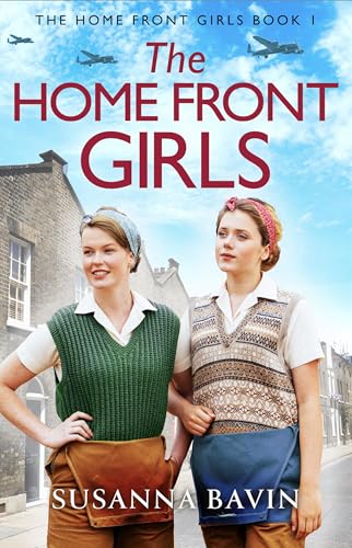The Home Front Girls: A heartbreaking and uplifting WW2 historical saga